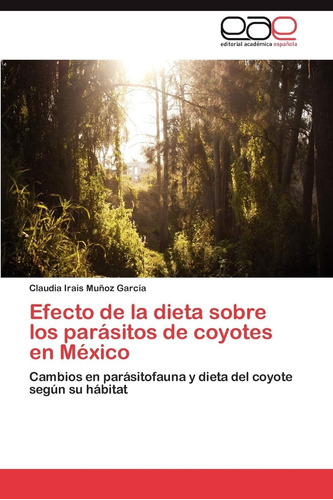 Libro: Efecto De La Dieta Sobre Los Parásitos De Coyotes En 