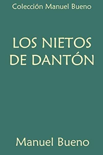 Libro: Colección Manuel Bueno. Los Nietos De Dantón (edición