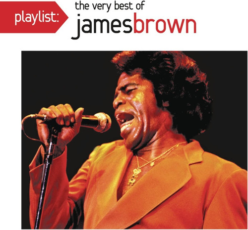 James Brown Playlist: The Very Best Of Cd Nuevo Musicovinyl