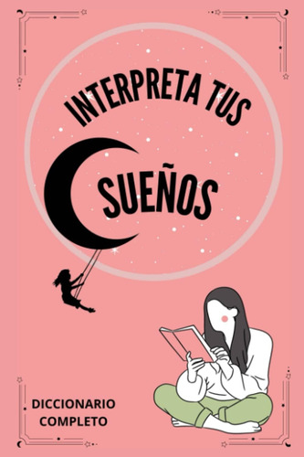 Libro: Interpreta Tus Sueños: Diccionario Completo (spanish