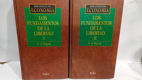 Los Fundamentos  De La Libertad Tomo 1 Y Tomo 2  F. A. Hayek