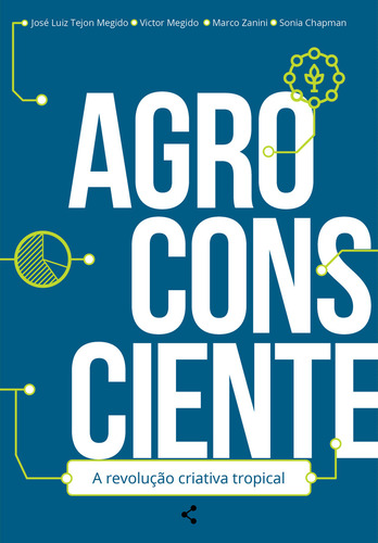 Agroconsciente: A Revolução Criativa Tropical: A Revolução Criativa Tropical, De José Luiz Tejon Megido., Vol. 1. Editorial Novo Século, Capa Mole, Edição 1 Em Português, 2023