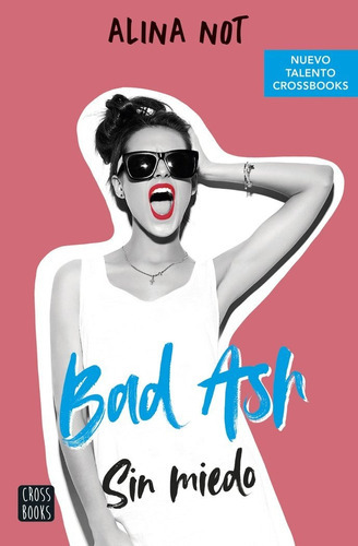 Bad Ash 2. Sin Miedo, De Alina Not. Editorial Crossbooks, Tapa Blanda En Español