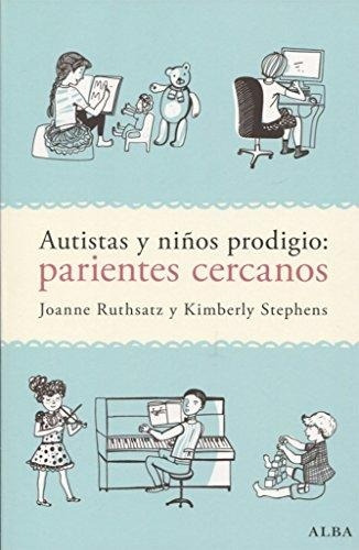 Autistas Y Niños Prodigios Parientes Cercanos - Joanne Ruths