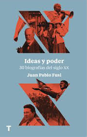 Ideas Y Poder   30 Biografias Del Siglo Xx