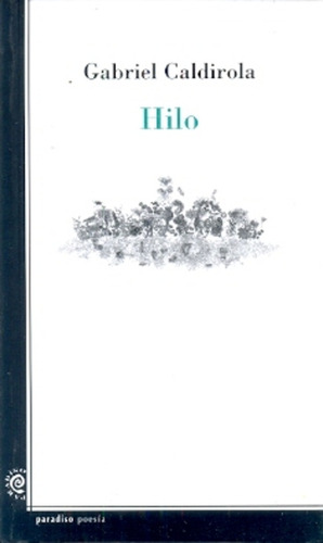 Hilo, De Gabriel Caldirola. Editorial Paradiso, Tapa Blanda, Edición 1 En Español