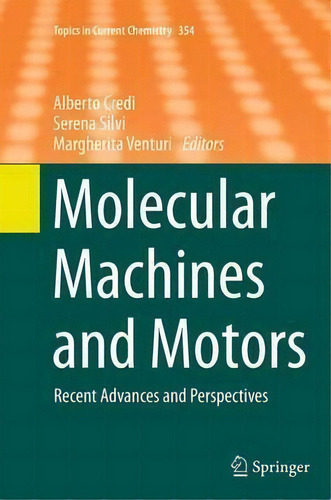 Molecular Machines And Motors, De Alberto Credi. Editorial Springer International Publishing Ag, Tapa Blanda En Inglés