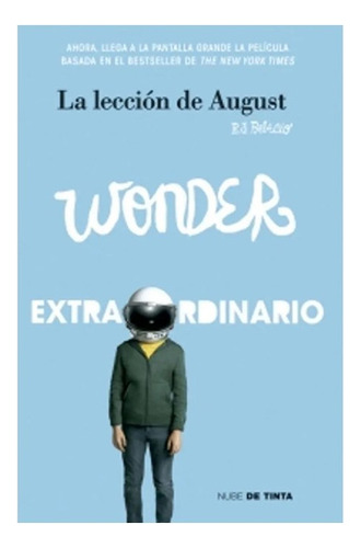 La lección de August (Wonder 1), de Raquel Palacio. Editorial Nube de Tinta en español