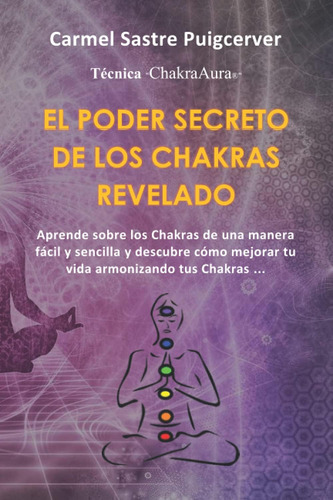 Libro: El Poder Secreto De Los Chakras Revelado: Aprende De 