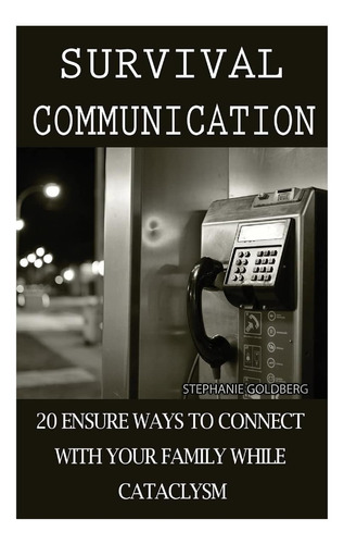 Libro En Inglés: Survival Communication: Ensure Ways To Conn