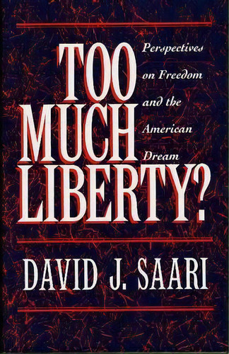 Too Much Liberty?, De David J. Saari. Editorial Abc Clio, Tapa Blanda En Inglés