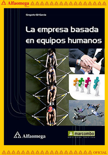 La Empresa Basada En Equipos Humanos - Una Respuesta A La Competitividad En El Siglo Xxi, De Gil, Gregorio. Editorial Alfaomega Grupo Editor, Tapa Blanda, Edición 1 En Español, 2015