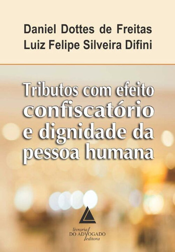 Tributos Com E. Confisc. E D. Da P. Humana-01ed/20, De Freitas, Daniel E Difini, Luiz Felipe., Vol. Direito Tributário. Editora Livraria Do Advogado Editora, Capa Mole Em Português, 20