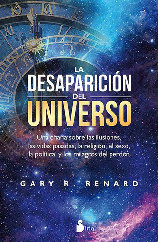 La Desaparicion Del Universo - Gary Renard - Sirio - Libro
