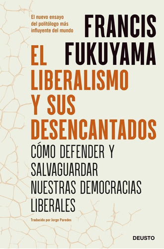 Libro: El Liberalismo Y Sus Desencantados. Fukuyama, Francis