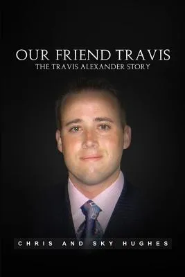 Libro Our Friend Travis: The Travis Alexander Story - Hug... Envío gratis