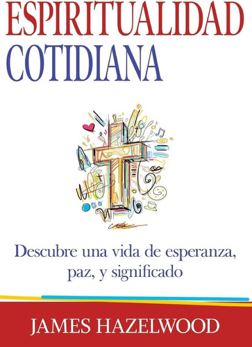 Libro Espiritualidad Cotidiana Descubre Una Vida Esperan