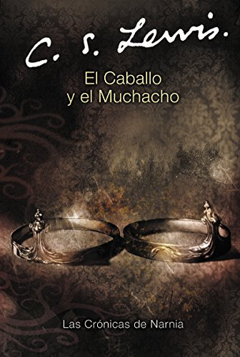 El Caballo Y El Muchacho -las Cronicas De Narnia 3-