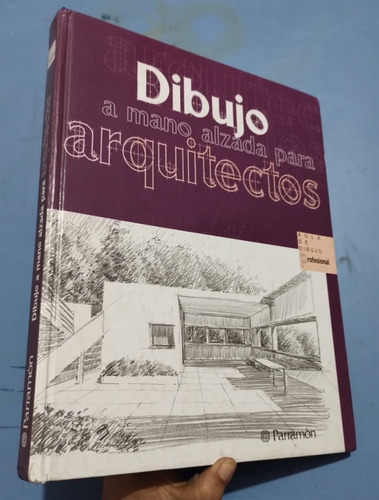 Libro Dibujo A Mano Alzada Para Arquitectos Parramón