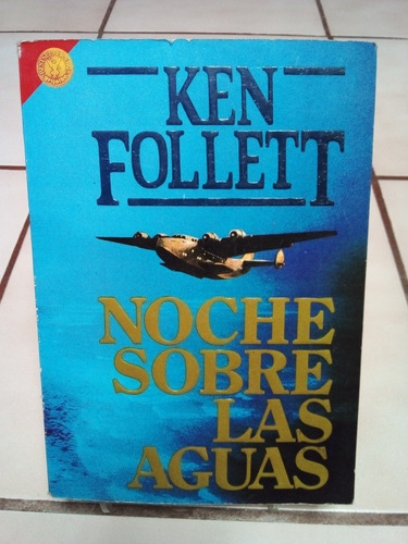 Noche Sobre Las Aguas. Ken Follett