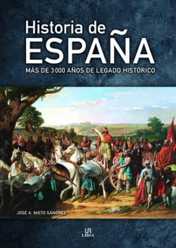 Historia De España: Más De 3.000 Años De Legado Histórico: 2