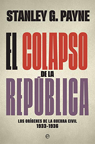 El Colapso De La Republica: Los Origenes De La Guerra Civil