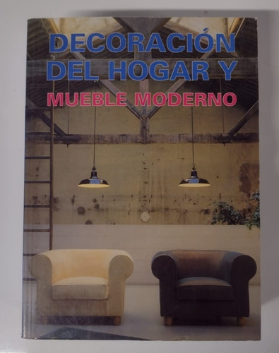 Libro Decoración Del Hogar Y Mueble Moderno [kon] Pb *sk