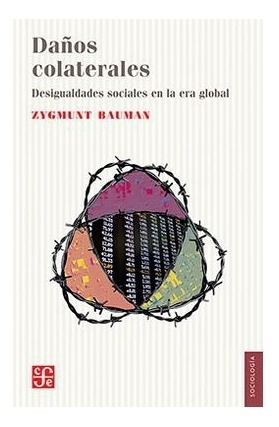 Zygmunt Bauman | Daños Colaterales. Desigualdades Sociales E