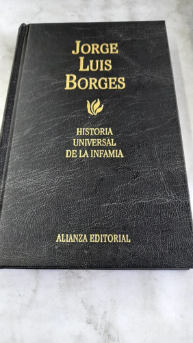 Historia Universal De La Infamia Borges Alianza