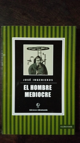 El Hombre Mediocre - José Ingenieros