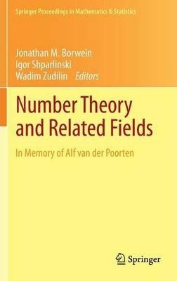 Number Theory And Related Fields : In Memory Of Alf Van D...