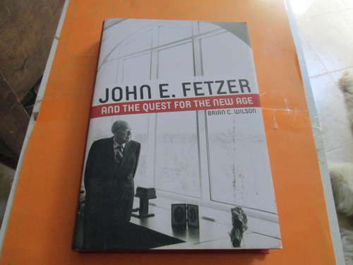 John E. Fetzer And The Quest For The New Age