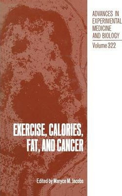 Libro Exercise, Calories, Fat And Cancer - Maryce M. Jacobs