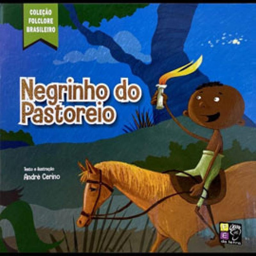 Negrinho Do Pastoreio: Coleção Folclore Brasileiro, De Cerino, André. Editora Pe Da Letra **, Capa Mole Em Português