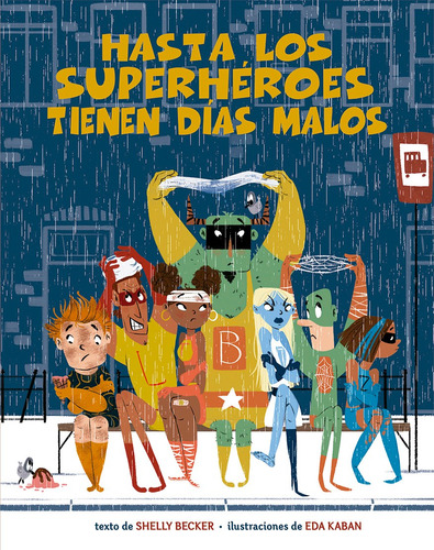 Hasta los superhéroes tienen días malos, de Becker, Shelly. Editorial PICARONA-OBELISCO, tapa dura en español, 2021