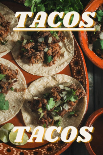 Libro: Tacos: Tacos (spanish Edition)