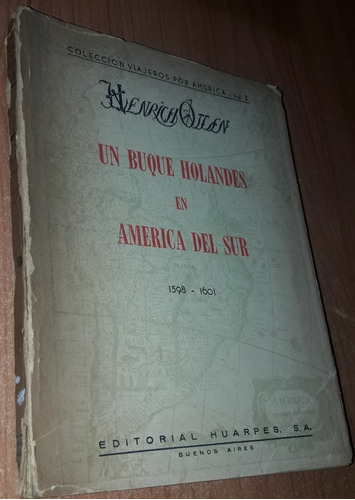 Un Buque Holandes En America Del Sur 1598-1601 H. Ottssen