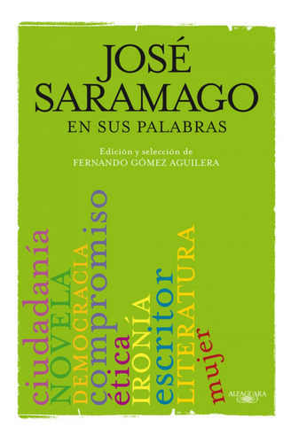 Saramago En Sus Palabras, De Gómez Aguilera, Fernando;saramago, José. Editorial Alfaguara, Tapa Blanda En Español