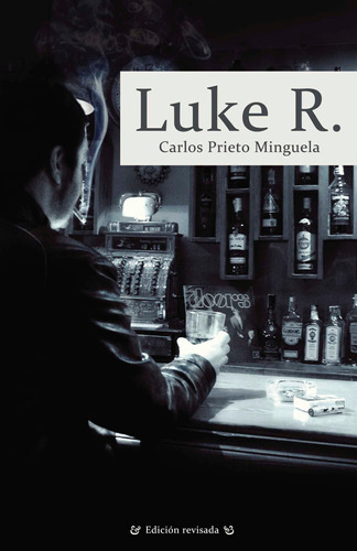 Luke R., De Prieto Minguela , Carlos.., Vol. 1.0. Editorial Autoedición Carlos Prieto, Tapa Blanda, Edición 1.0 En Español, 2018