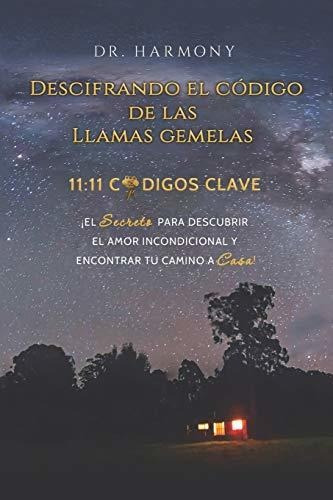 Descifrando El Codigo De Las Llamas Gemelas: 11:11 Codigos C