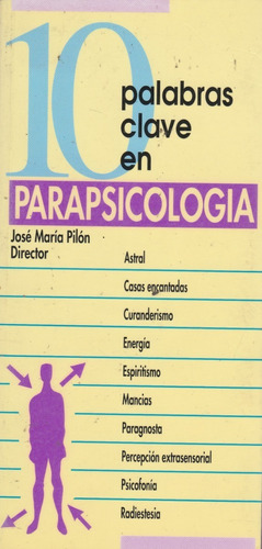 10 Palabras Claves En La Parapsicologia Jose Maria Pilon 