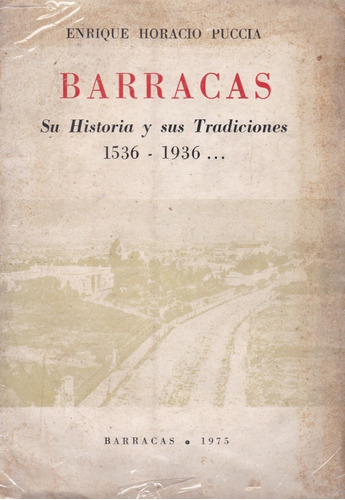 Barracas. Su Historia Y Sus Tradiciones- Puccia Horacio