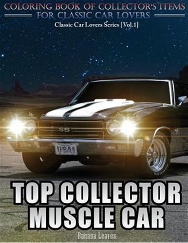 Top Collector Muscle Car : Automobile Lovers Collection G...