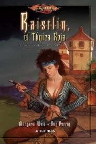 Libro - Raistlin El Tunica Roja (la Forja De Un Tunica Negr