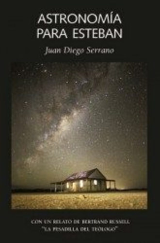 Astronomia Para Esteban - Juan Diego Serrano