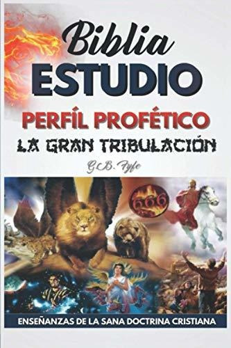 Libro : Perfil Profetico La Gran Tribulacion (profecias... 