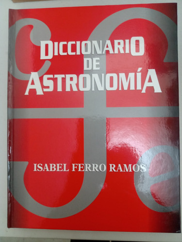 Diccionario De Astronomía. Isabel Ferro