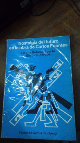 Libro  Nostalgia Del Futuro En La Obra De Carlos Fuentes