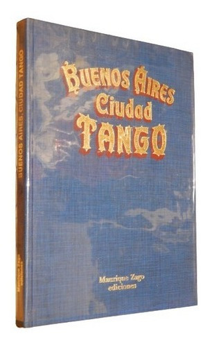 Buenos Aires Ciudad Tango. Manrique Zago. &-.