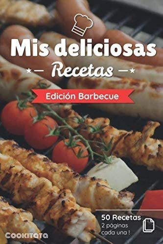 Libro: Mis Deliciosas Recetas - Edición Barbecue: Libro De R